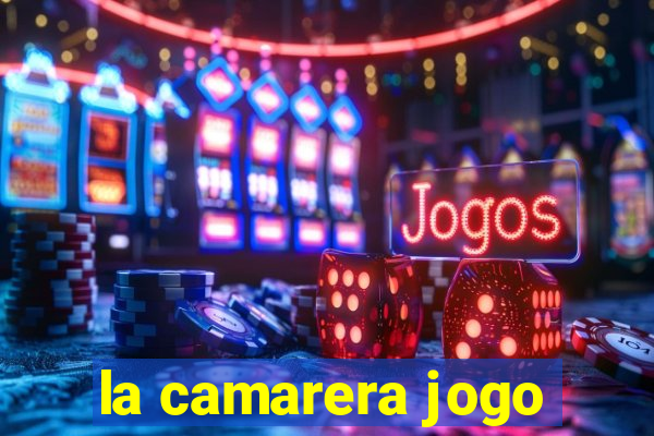 la camarera jogo